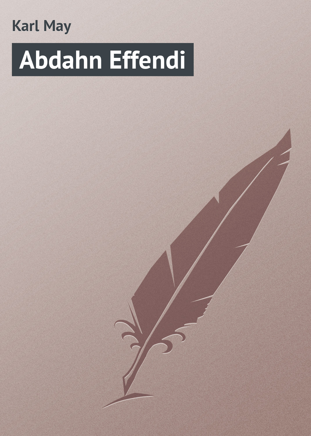 Книга Abdahn Effendi из серии , созданная Karl May, может относится к жанру Классическая проза. Стоимость электронной книги Abdahn Effendi с идентификатором 18405387 составляет 5.99 руб.