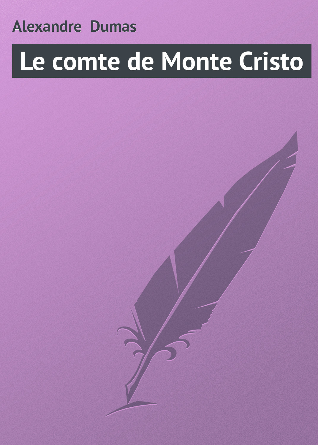 Книга Le comte de Monte Cristo из серии , созданная Alexandre Dumas, может относится к жанру Зарубежная старинная литература, Зарубежная классика. Стоимость электронной книги Le comte de Monte Cristo с идентификатором 21104286 составляет 5.99 руб.
