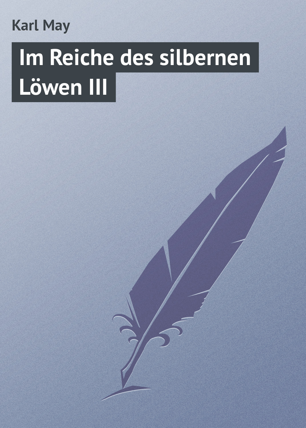 Книга Im Reiche des silbernen Löwen III из серии , созданная Karl May, может относится к жанру Зарубежная старинная литература, Зарубежная классика. Стоимость электронной книги Im Reiche des silbernen Löwen III с идентификатором 21104382 составляет 5.99 руб.