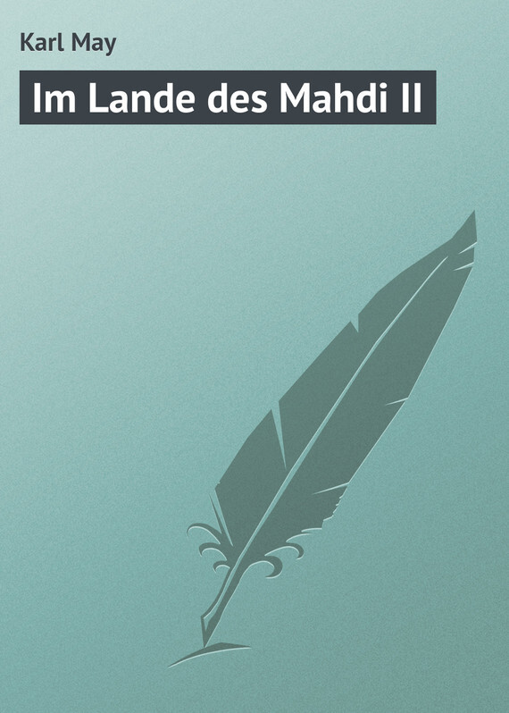 Книга Im Lande des Mahdi II из серии , созданная Karl May, может относится к жанру Зарубежная старинная литература, Зарубежная классика. Стоимость электронной книги Im Lande des Mahdi II с идентификатором 21106982 составляет 5.99 руб.