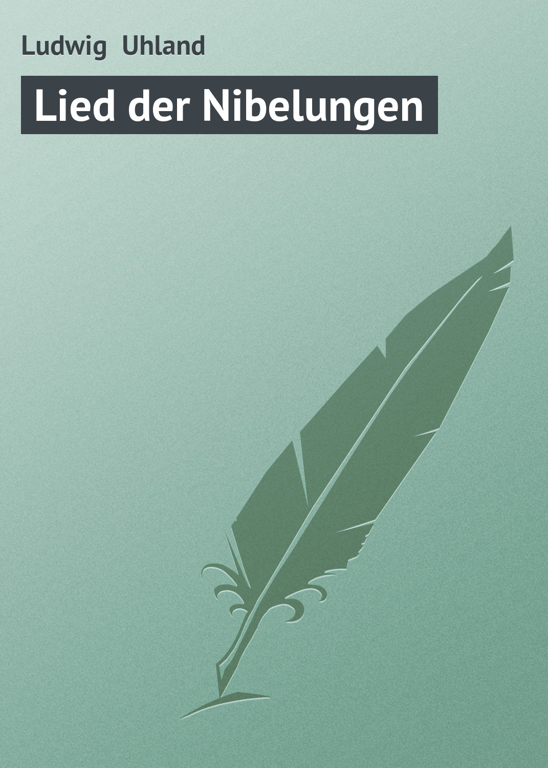 Книга Lied der Nibelungen из серии , созданная Ludwig Uhland, может относится к жанру Зарубежная старинная литература, Зарубежная классика. Стоимость электронной книги Lied der Nibelungen с идентификатором 21107182 составляет 5.99 руб.