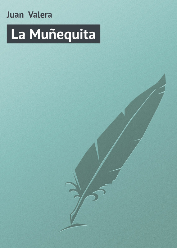 Книга La Muñequita из серии , созданная Juan Valera, может относится к жанру Зарубежная старинная литература, Зарубежная классика. Стоимость электронной книги La Muñequita с идентификатором 21107686 составляет 5.99 руб.
