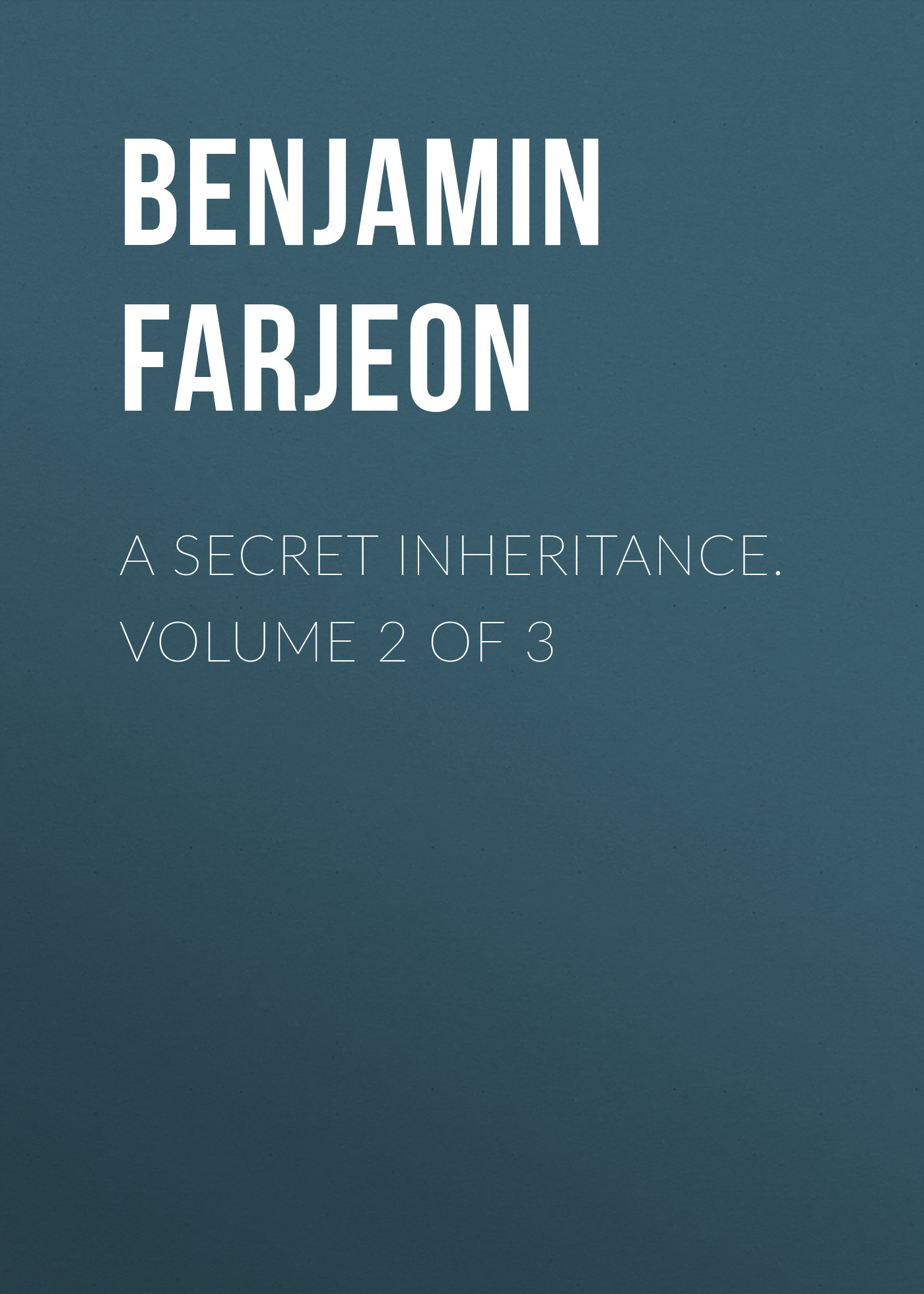 Книга A Secret Inheritance. Volume 2 of 3 из серии , созданная Benjamin Farjeon, может относится к жанру Зарубежная классика. Стоимость электронной книги A Secret Inheritance. Volume 2 of 3 с идентификатором 23147483 составляет 5.99 руб.