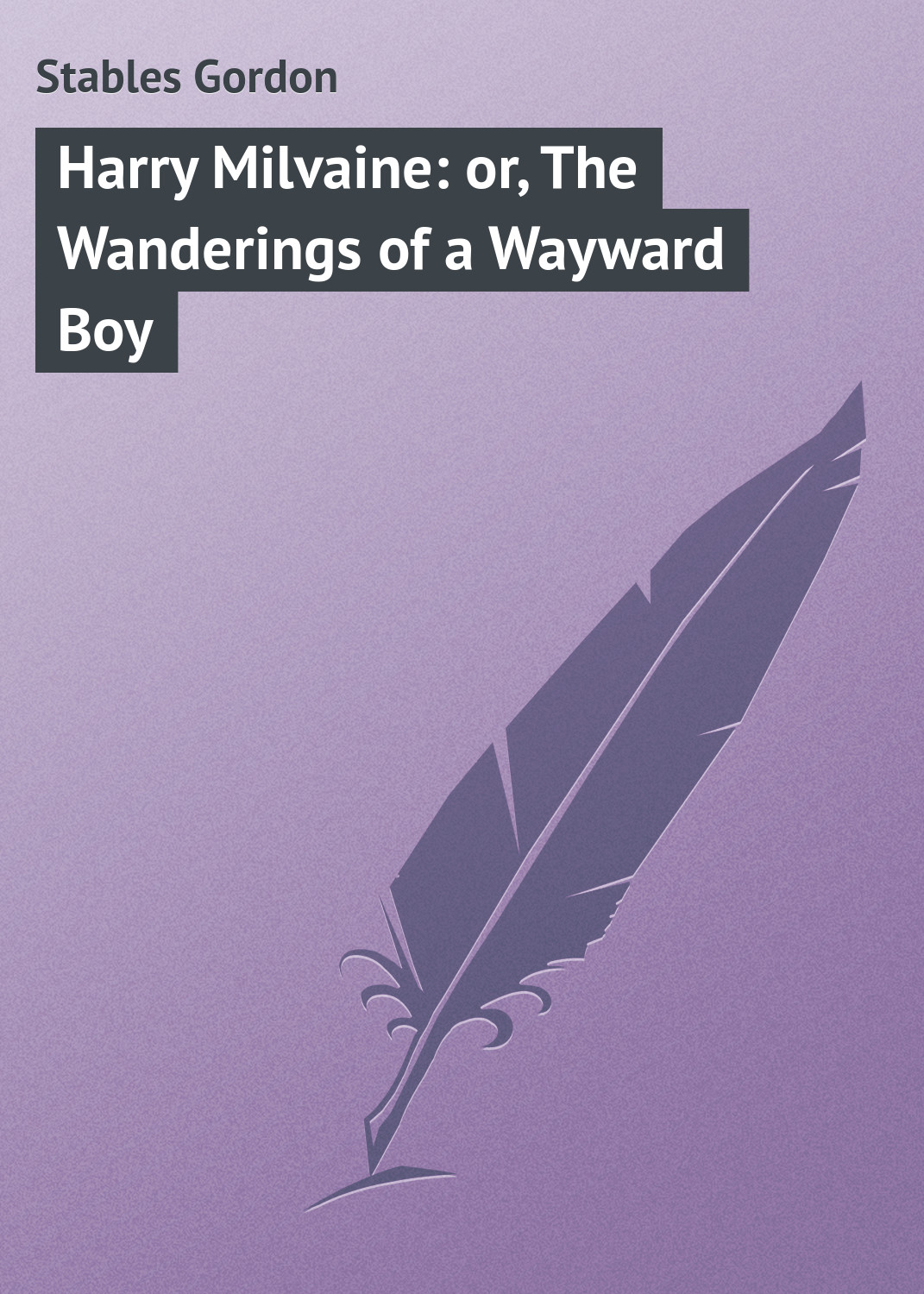 Книга Harry Milvaine: or, The Wanderings of a Wayward Boy из серии , созданная Gordon Stables, может относится к жанру Зарубежная классика, Зарубежные детские книги. Стоимость электронной книги Harry Milvaine: or, The Wanderings of a Wayward Boy с идентификатором 23149083 составляет 5.99 руб.