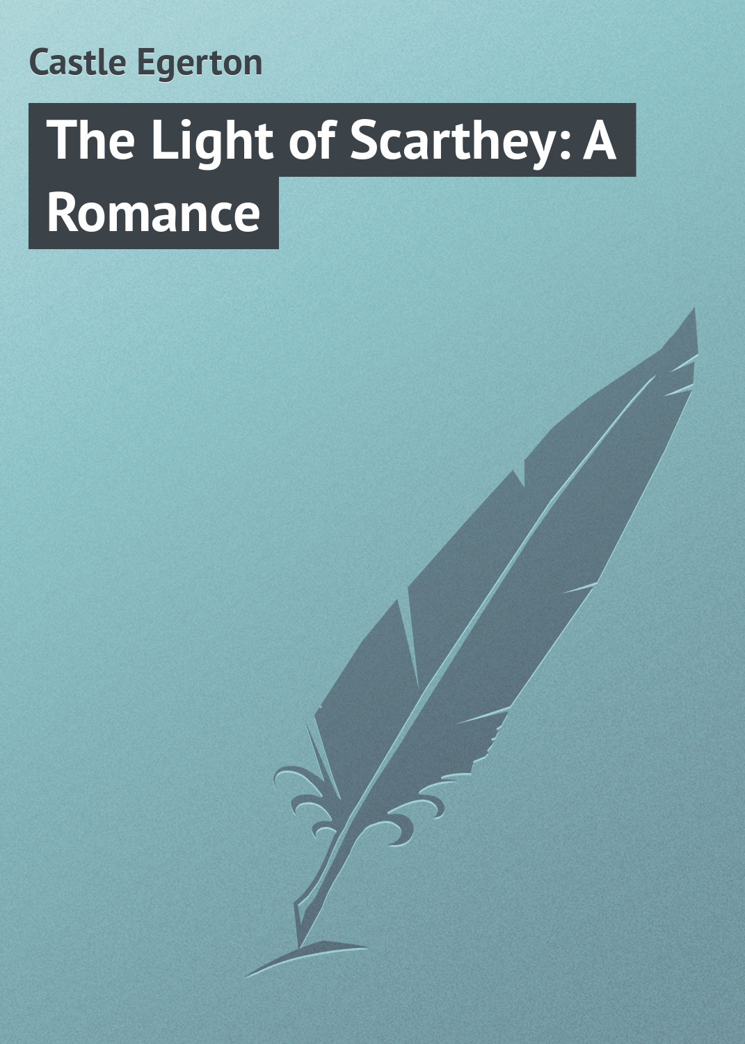 Книга The Light of Scarthey: A Romance из серии , созданная Egerton Castle, может относится к жанру Иностранные языки, Зарубежная классика, Зарубежные любовные романы. Стоимость электронной книги The Light of Scarthey: A Romance с идентификатором 23151787 составляет 5.99 руб.