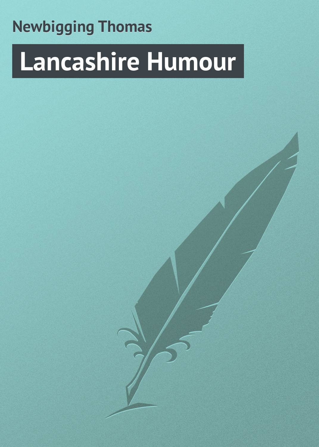 Книга Lancashire Humour из серии , созданная Thomas Newbigging, может относится к жанру Зарубежная классика, Зарубежный юмор. Стоимость электронной книги Lancashire Humour с идентификатором 23160483 составляет 5.99 руб.