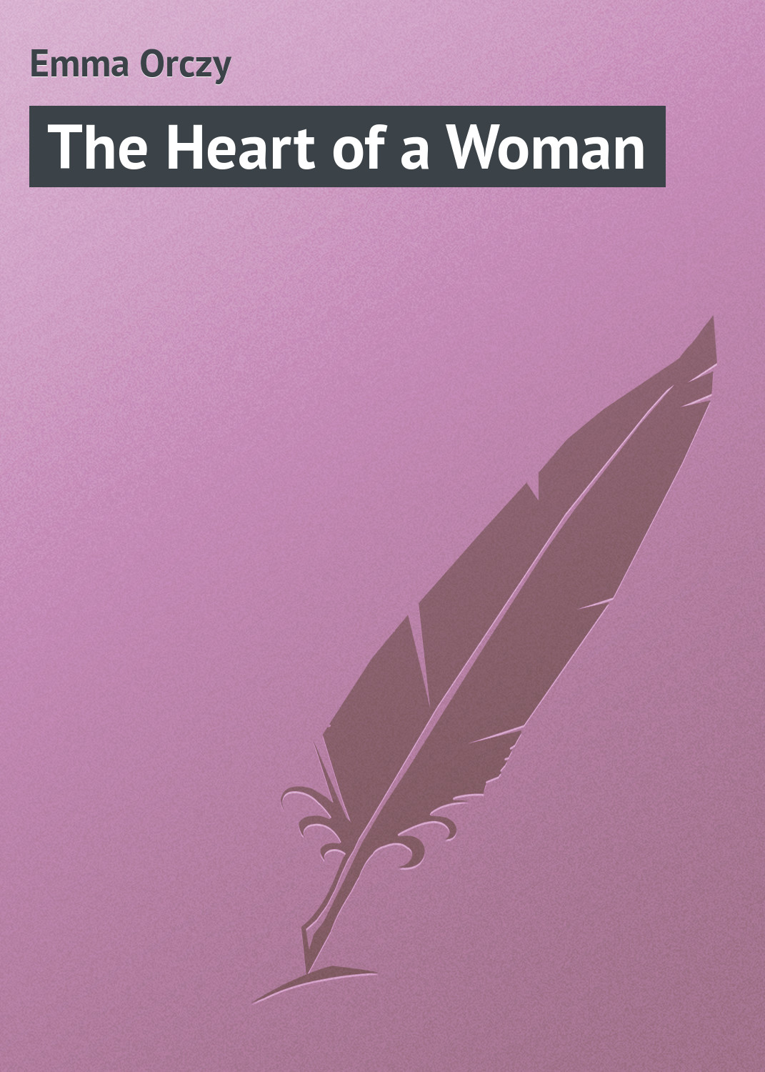 Книга The Heart of a Woman из серии , созданная Emma Orczy, может относится к жанру Зарубежная классика, Иностранные языки. Стоимость электронной книги The Heart of a Woman с идентификатором 23171387 составляет 5.99 руб.