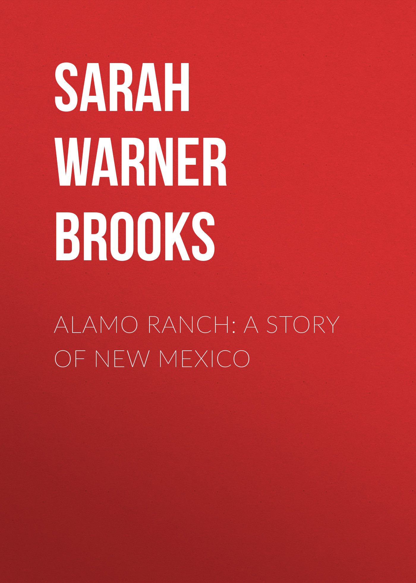 Alamo Ranch: A Story of New Mexico