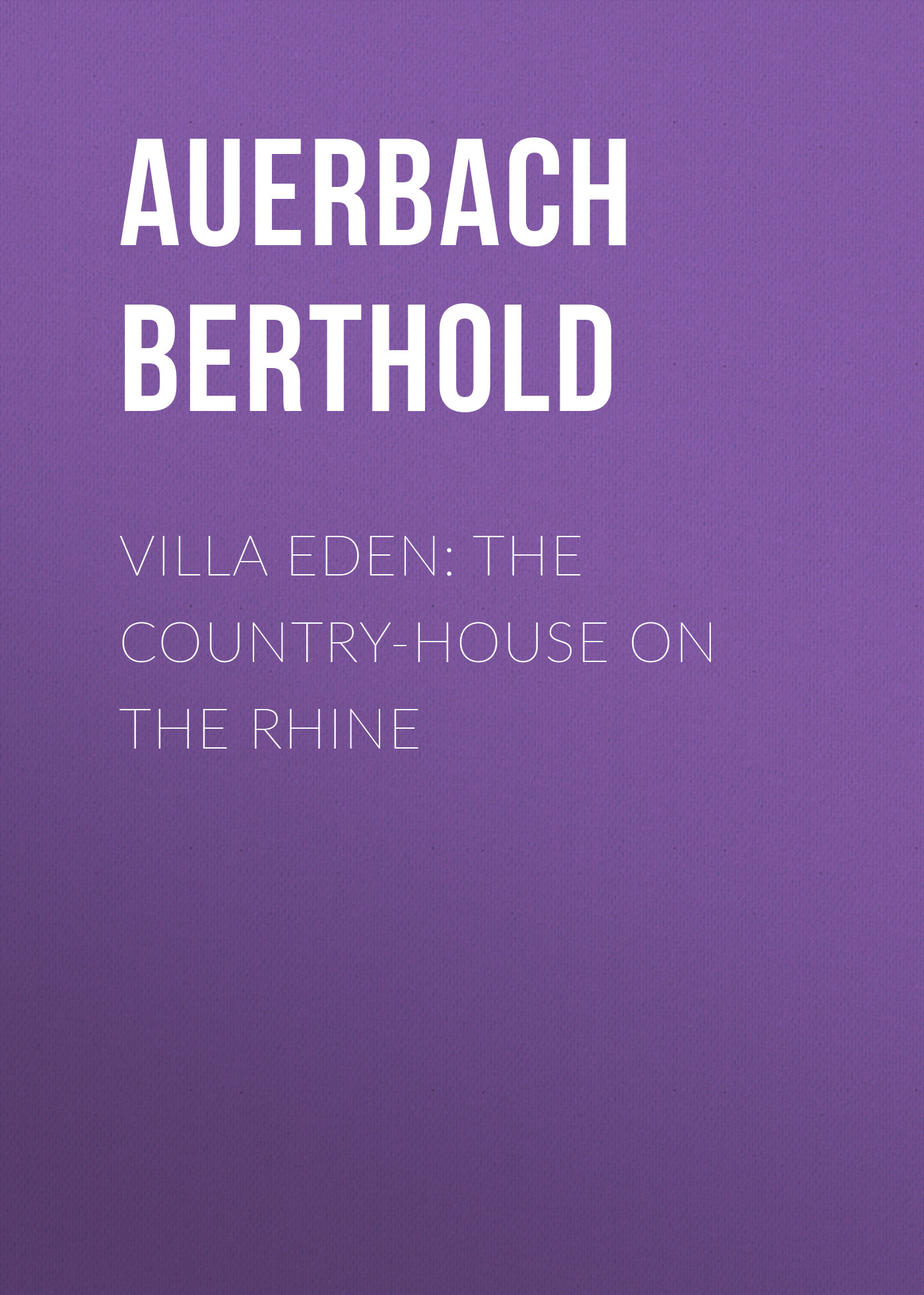 Villa Eden: The Country-House on the Rhine