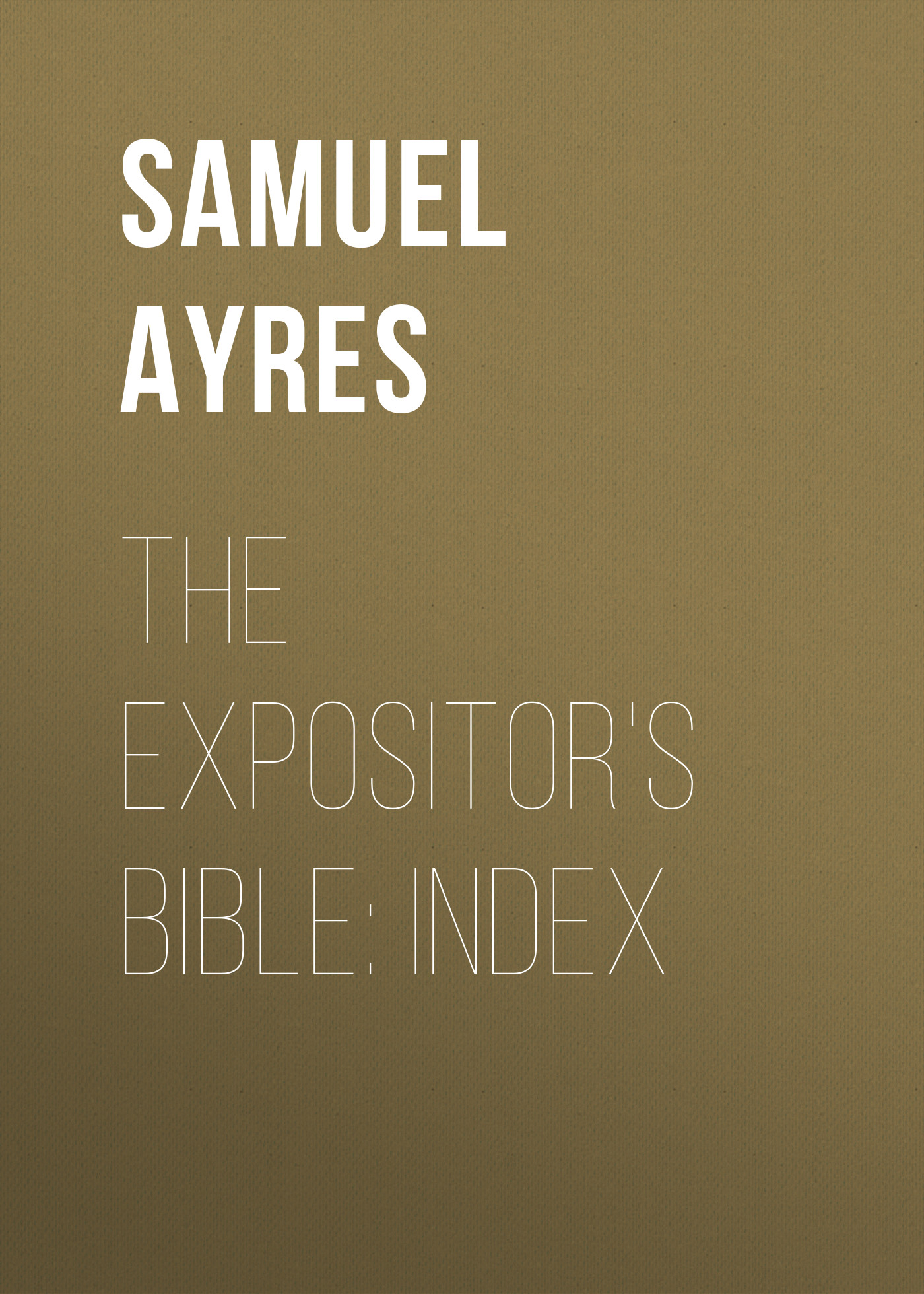 The Expositor's Bible: Index
