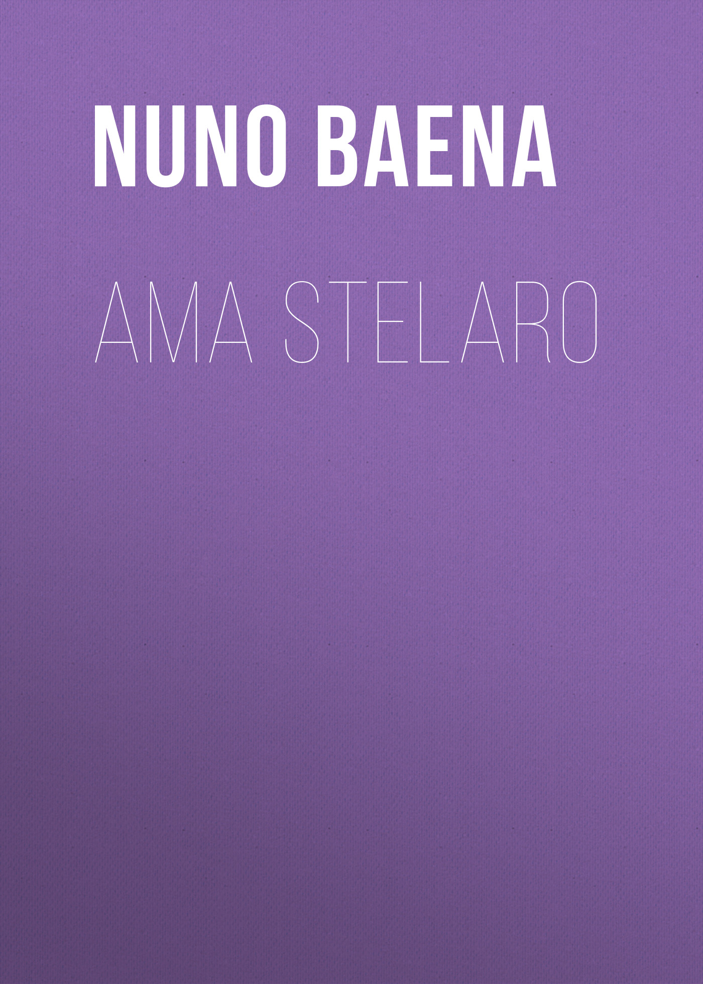 Книга Ama Stelaro из серии , созданная Nuno Baena, может относится к жанру Зарубежная старинная литература, Зарубежная классика. Стоимость электронной книги Ama Stelaro с идентификатором 24176788 составляет 0 руб.