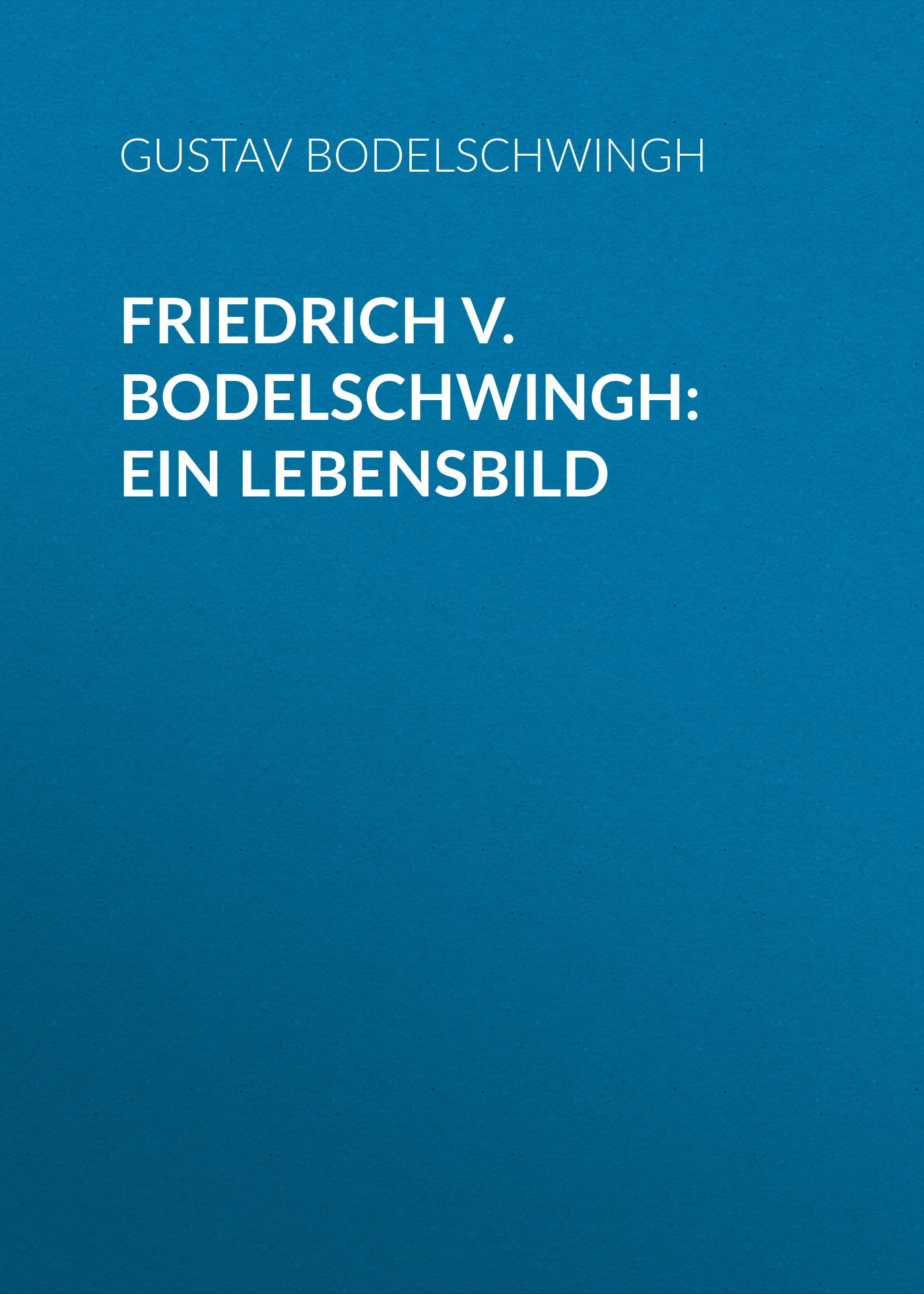 Книга Friedrich v. Bodelschwingh: Ein Lebensbild из серии , созданная Gustav Bodelschwingh, может относится к жанру Зарубежная старинная литература, Зарубежная классика. Стоимость электронной книги Friedrich v. Bodelschwingh: Ein Lebensbild с идентификатором 24179084 составляет 0 руб.