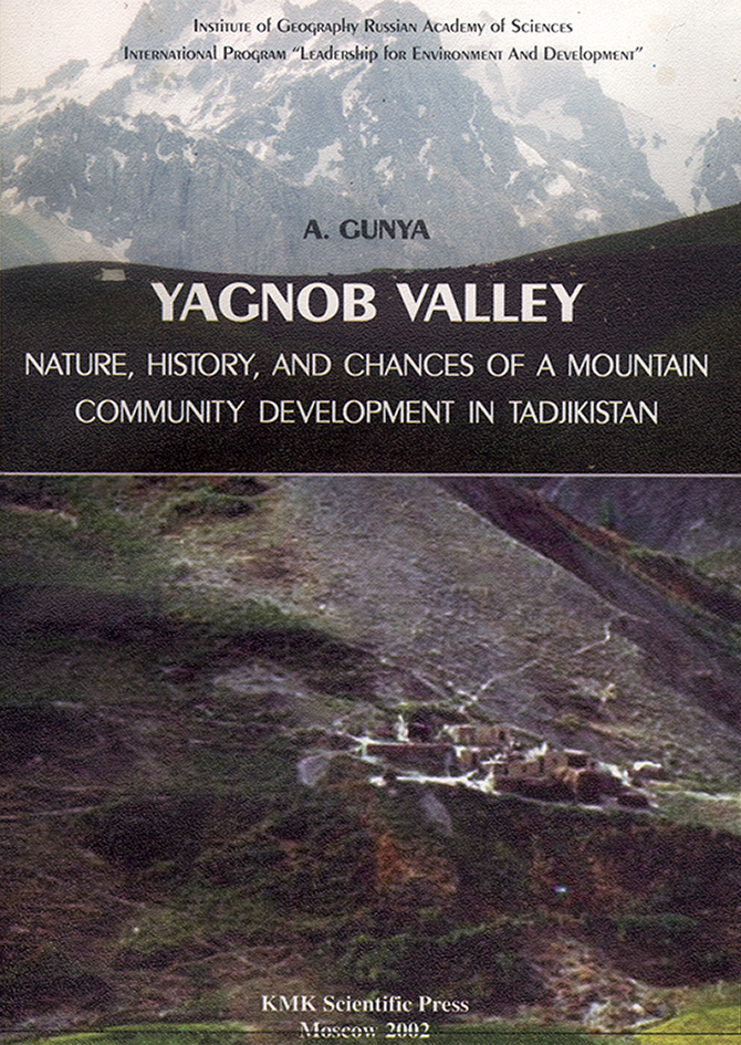 Yagnob Valley– Nature, history, and chances of a mountain community development in Tadjikistan / Долина р. Ягноб – природа, история и возможности развития горной общины в Таджикистане