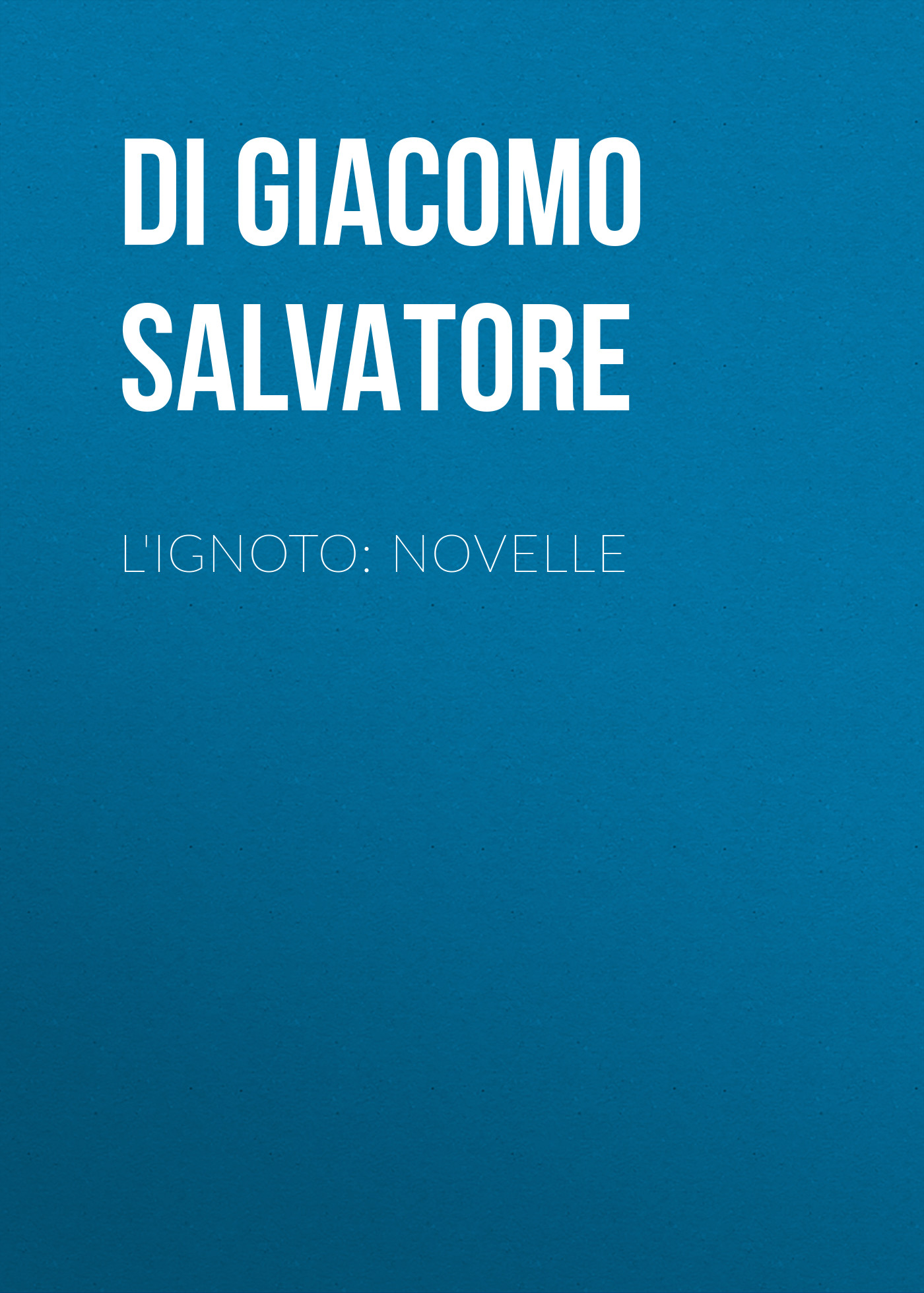 Книга L'ignoto: Novelle из серии , созданная Salvatore Di Giacomo, может относится к жанру Зарубежная старинная литература, Зарубежная классика, Рассказы. Стоимость электронной книги L'ignoto: Novelle с идентификатором 24548188 составляет 0 руб.