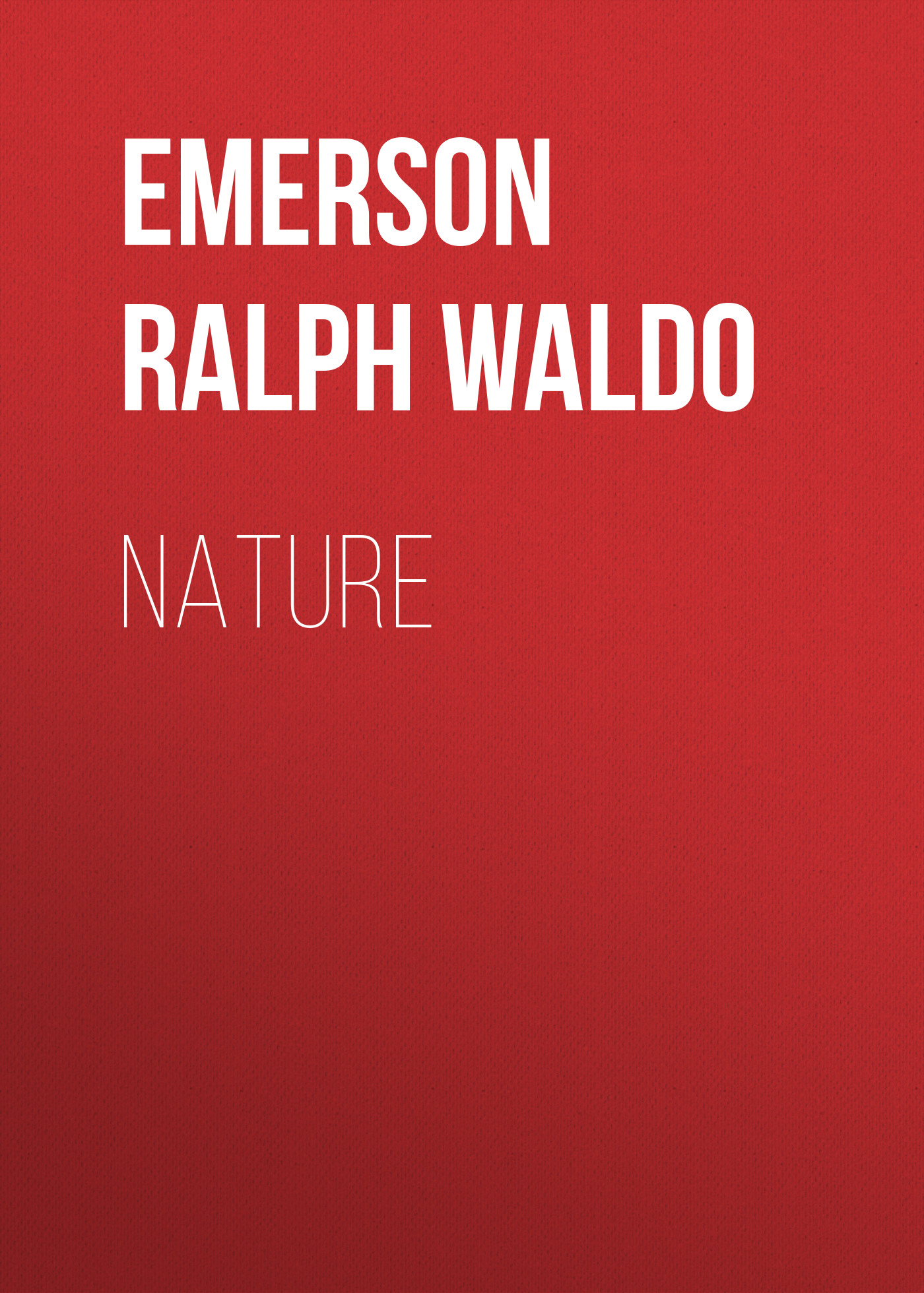 Книга Nature из серии , созданная Ralph Emerson, может относится к жанру Природа и животные, Зарубежная старинная литература, Зарубежная классика. Стоимость книги Nature  с идентификатором 24713785 составляет 0 руб.