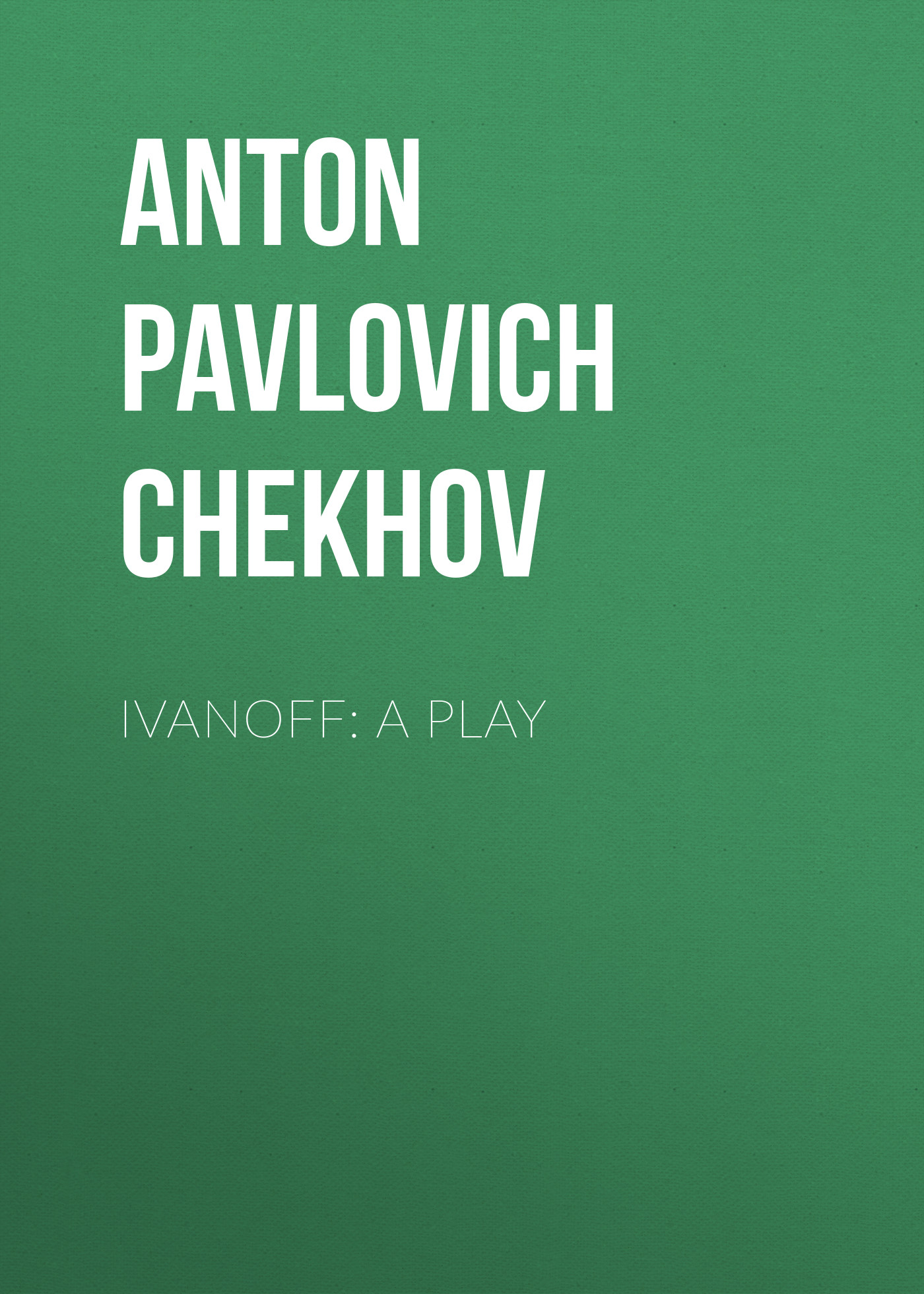 Книга Ivanoff: A Play из серии , созданная Anton Chekhov, может относится к жанру Старинная литература: прочее, Русская классика. Стоимость электронной книги Ivanoff: A Play с идентификатором 25021483 составляет 0 руб.
