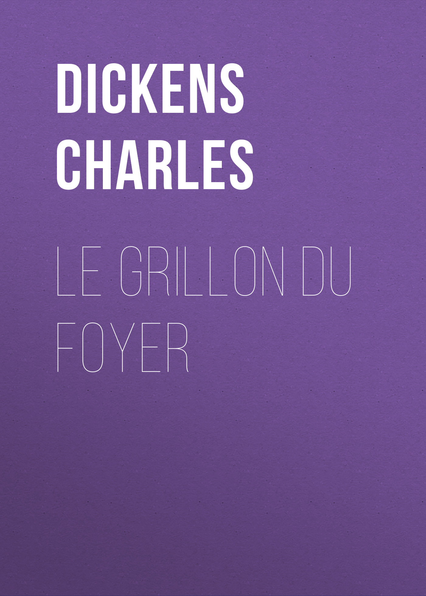 Книга Le grillon du foyer из серии , созданная Charles Dickens, может относится к жанру Зарубежная старинная литература, Зарубежная классика. Стоимость электронной книги Le grillon du foyer с идентификатором 25092884 составляет 0 руб.