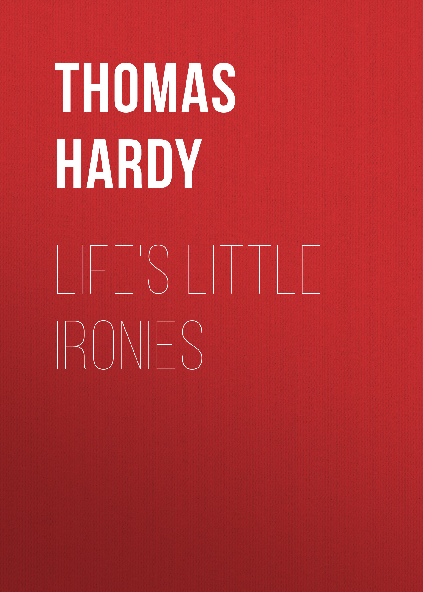 Книга Life's Little Ironies из серии , созданная Thomas Hardy, может относится к жанру Зарубежная старинная литература, Зарубежная классика. Стоимость электронной книги Life's Little Ironies с идентификатором 25202287 составляет 0 руб.