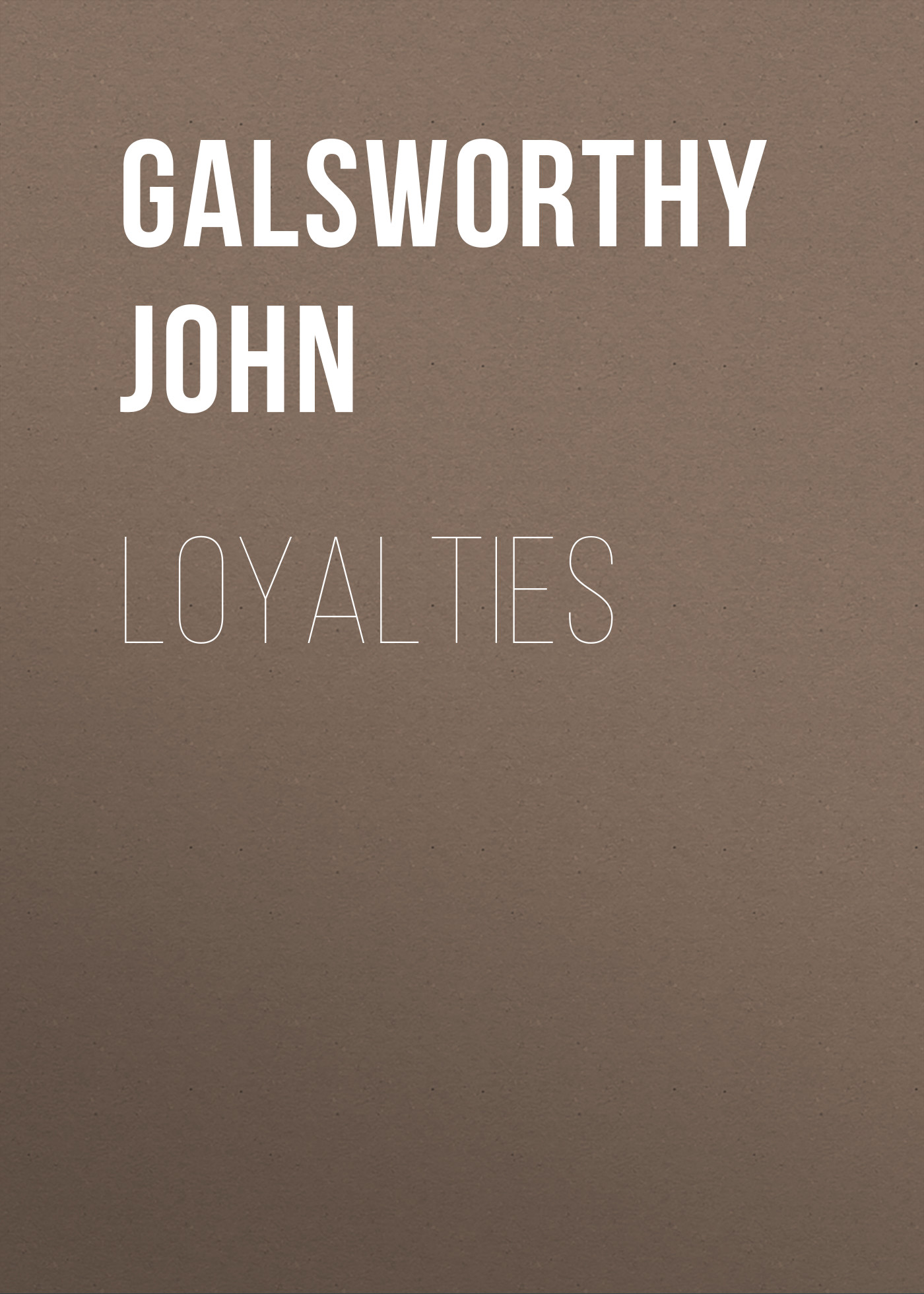 Книга Loyalties из серии , созданная John Galsworthy, может относится к жанру Зарубежная старинная литература, Зарубежная классика. Стоимость электронной книги Loyalties с идентификатором 25203087 составляет 0 руб.