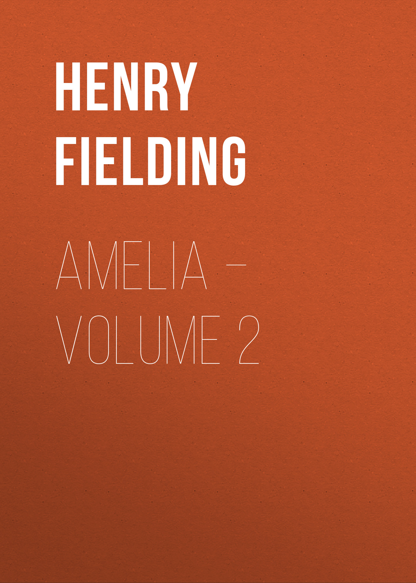 Книга Amelia – Volume 2 из серии , созданная Henry Fielding, может относится к жанру Зарубежная классика, Зарубежная старинная литература. Стоимость электронной книги Amelia – Volume 2 с идентификатором 25203183 составляет 0 руб.