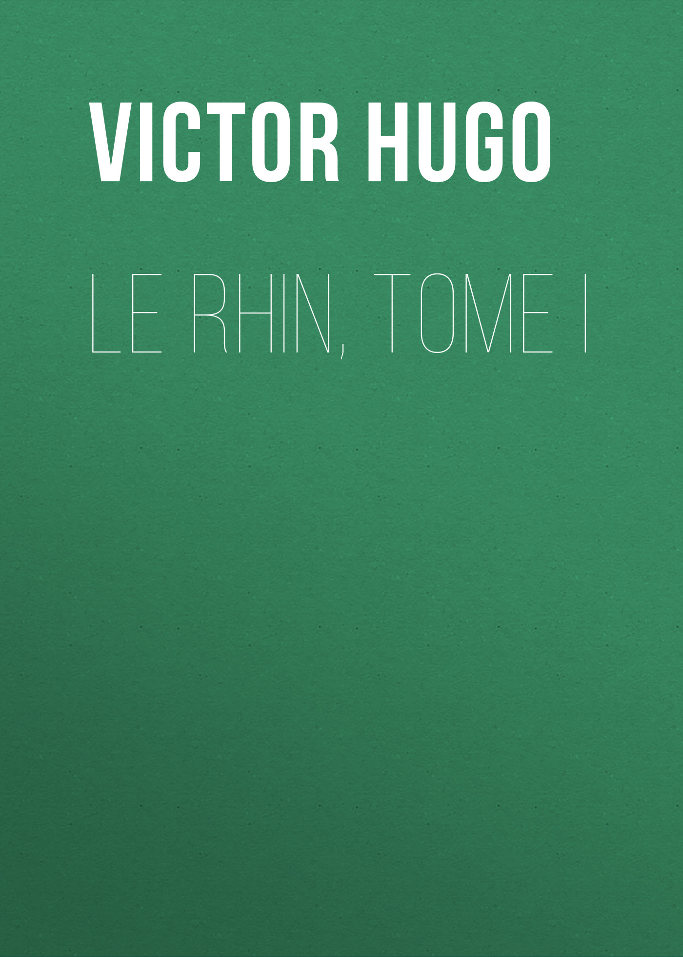 Книга Le Rhin, Tome I из серии , созданная Victor Hugo, может относится к жанру Литература 19 века, Зарубежная старинная литература, Зарубежная классика. Стоимость электронной книги Le Rhin, Tome I с идентификатором 25230284 составляет 0 руб.