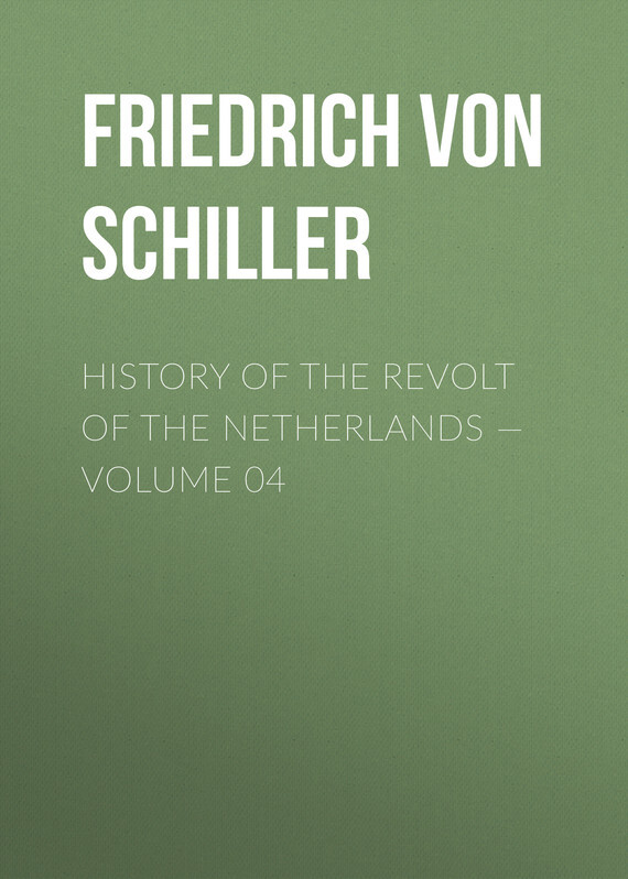 History of the Revolt of the Netherlands— Volume 04