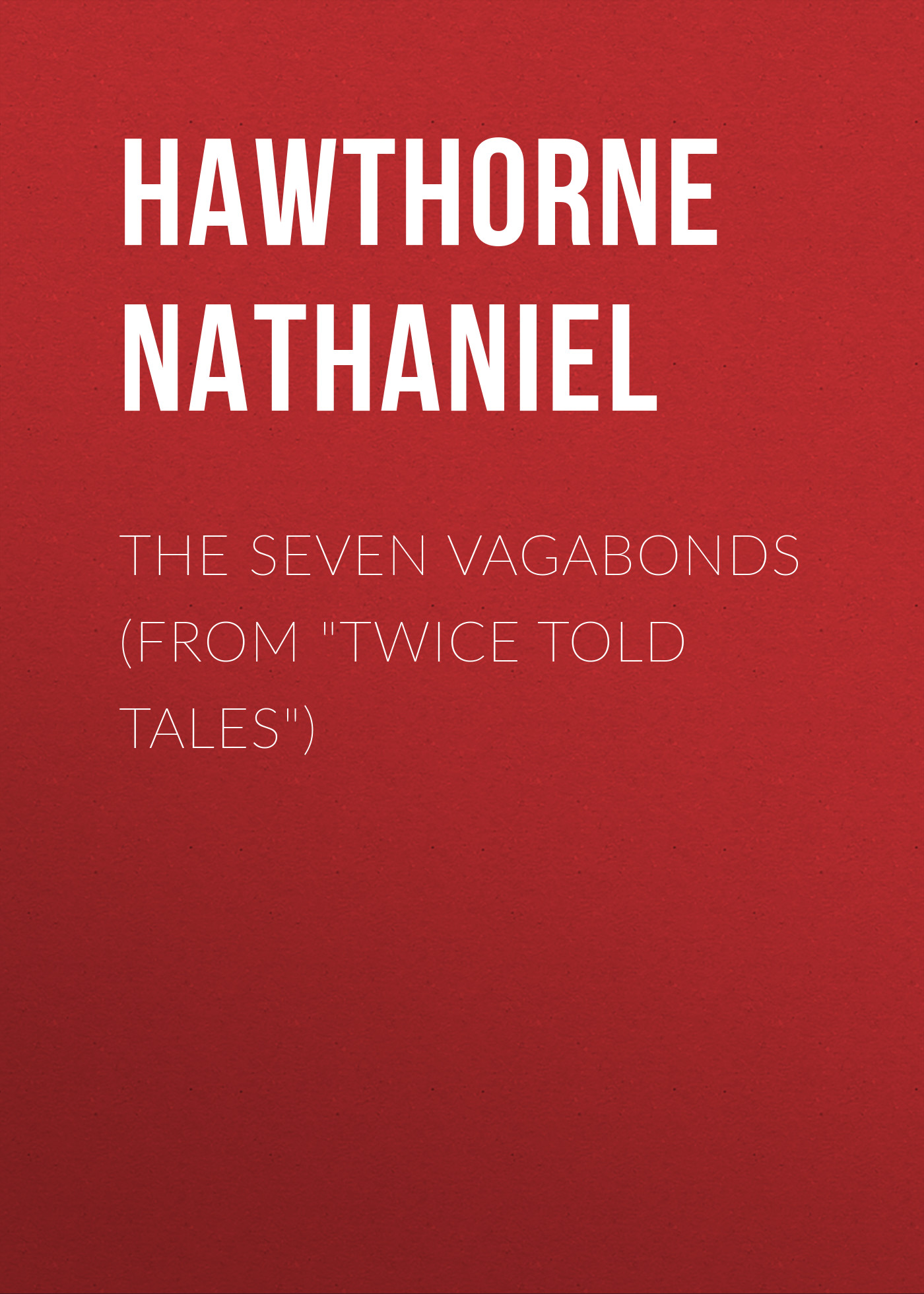 The Seven Vagabonds (From"Twice Told Tales")