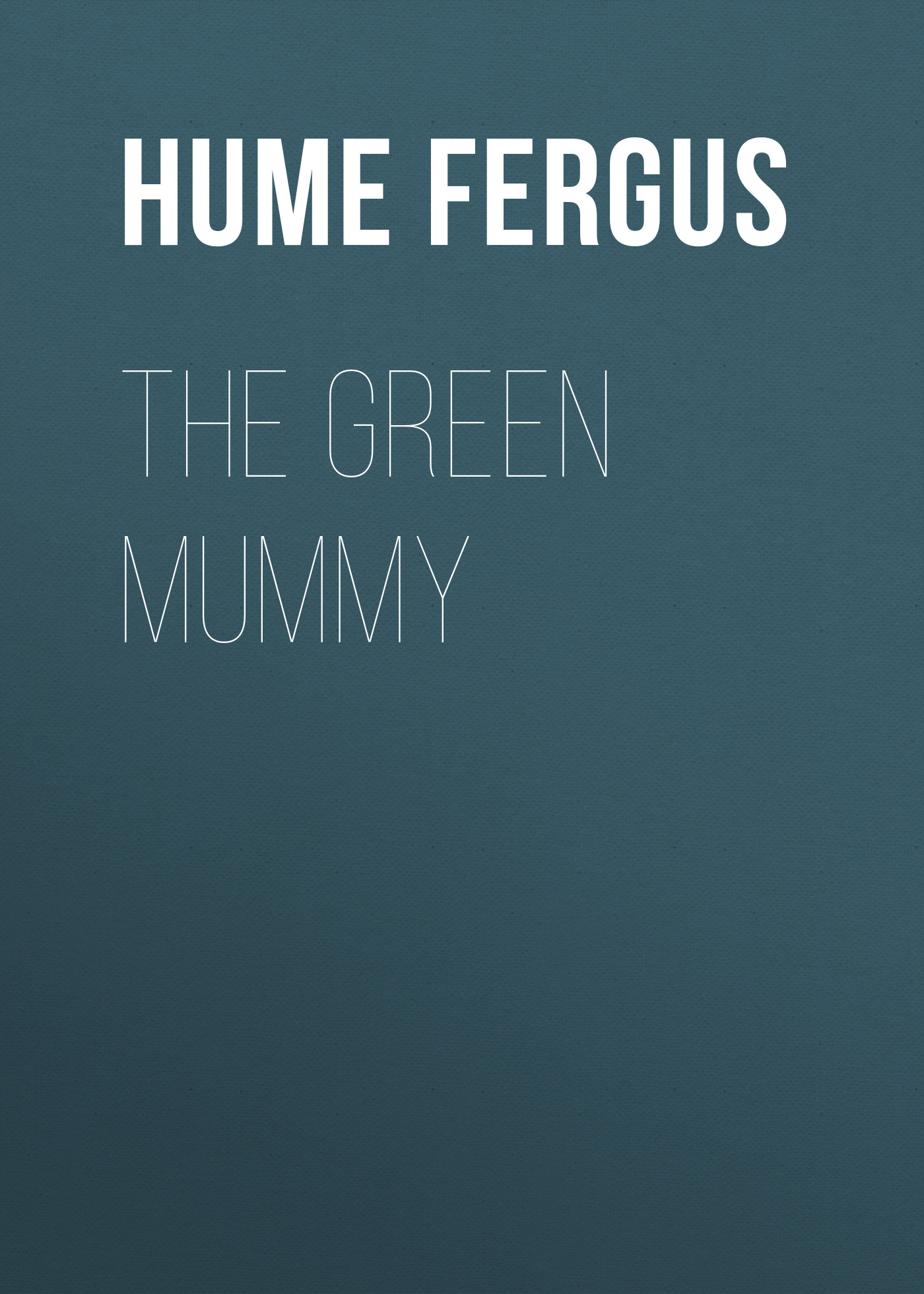 Книга The Green Mummy из серии , созданная Fergus Hume, может относится к жанру Классическая проза, Зарубежная классика, Иностранные языки. Стоимость электронной книги The Green Mummy с идентификатором 25560180 составляет 0 руб.