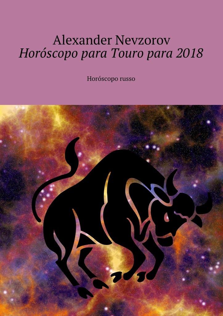 Horóscopo para Touro para 2018. Horóscopo russo