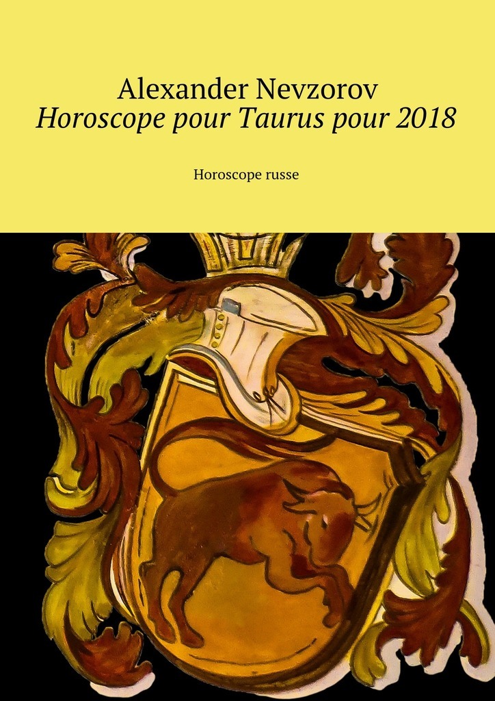 Книга Horoscope pour Taurus pour 2018. Horoscope russe из серии , созданная Alexander Nevzorov, может относится к жанру Иностранные языки, Развлечения. Стоимость электронной книги Horoscope pour Taurus pour 2018. Horoscope russe с идентификатором 26339888 составляет 60.00 руб.