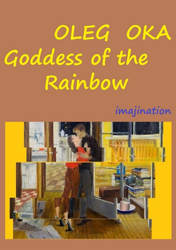Книга Goddess of the Rainbow из серии , созданная Oleg Oka, может относится к жанру Русское фэнтези, Ужасы и Мистика, Современная русская литература, Иностранные языки. Стоимость электронной книги Goddess of the Rainbow с идентификатором 27056981 составляет 400.00 руб.