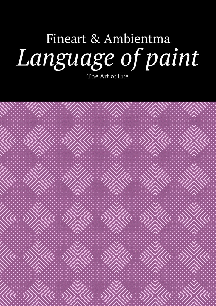 Language of paint. The Art of Life