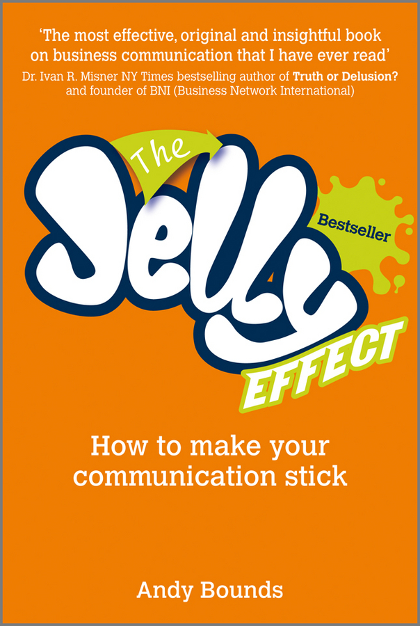 Книга  The Jelly Effect. How to Make Your Communication Stick созданная Andy  Bounds может относится к жанру зарубежная деловая литература, малый и средний бизнес. Стоимость электронной книги The Jelly Effect. How to Make Your Communication Stick с идентификатором 28303080 составляет 1089.78 руб.