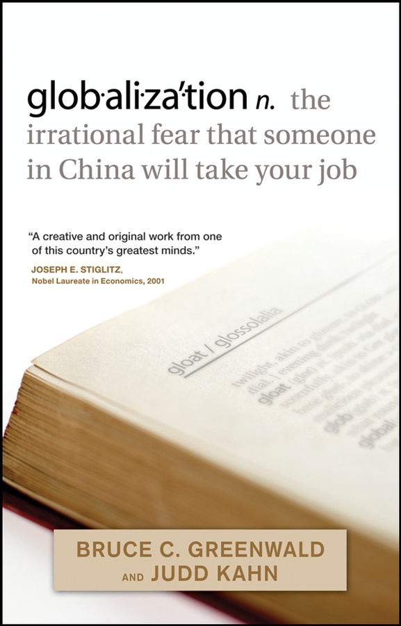 globalization. n. the irrational fear that someone in China will take your job
