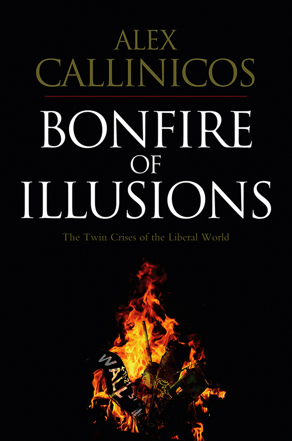 Bonfire of Illusions. The Twin Crises of the Liberal World
