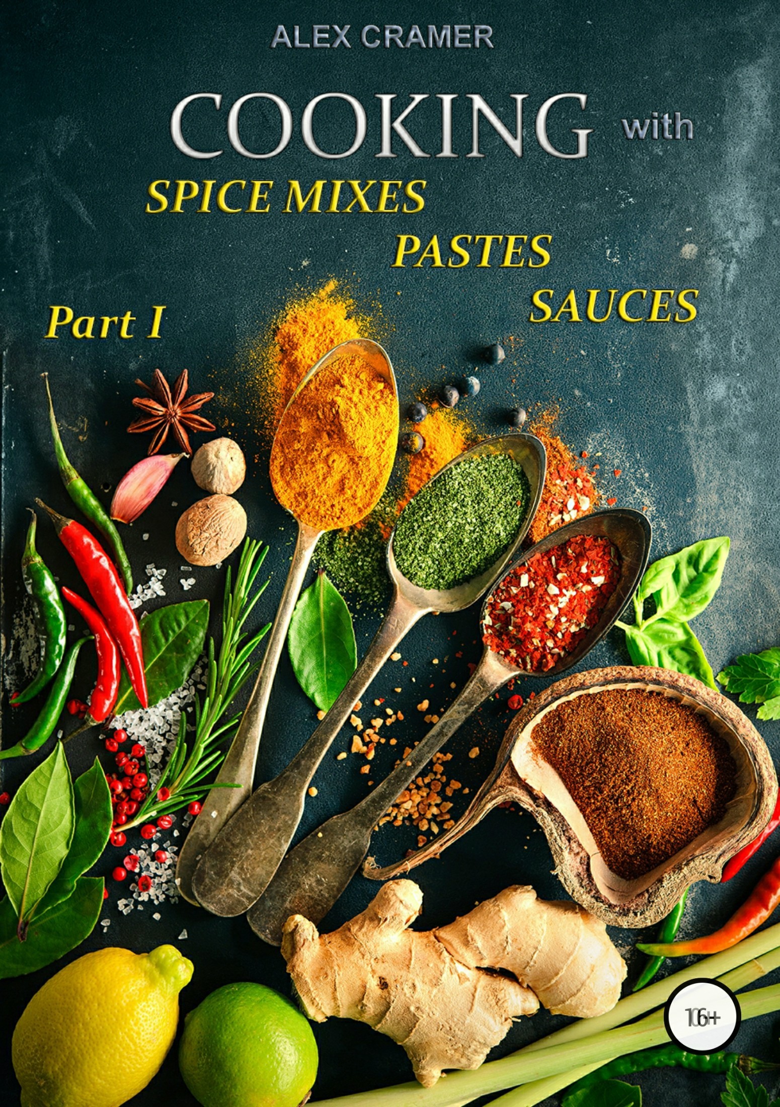 Книга Cooking with spice mixes, pastes and sauces из серии , созданная Alex Cramer, может относится к жанру Хобби, Ремесла, Кулинария. Стоимость электронной книги Cooking with spice mixes, pastes and sauces с идентификатором 31735286 составляет 249.00 руб.