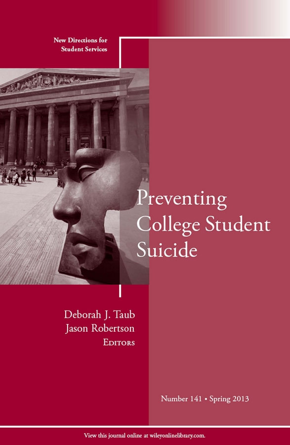 Preventing College Student Suicide. New Directions for Student Services, Number 141