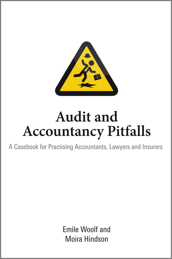 Audit and Accountancy Pitfalls. A Casebook for Practising Accountants, Lawyers and Insurers
