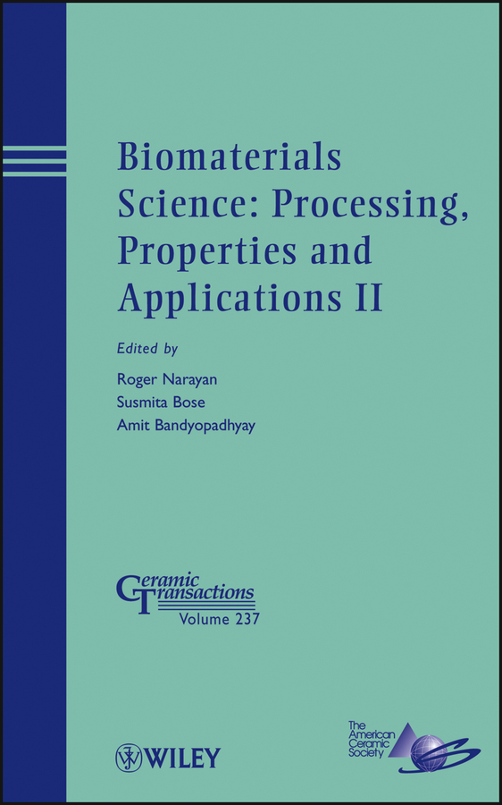 Biomaterials Science. Processing, Properties and Applications II