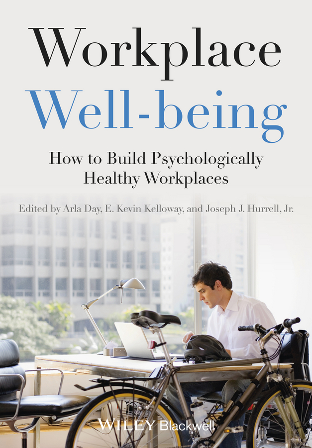 Workplace Well-being. How to Build Psychologically Healthy Workplaces
