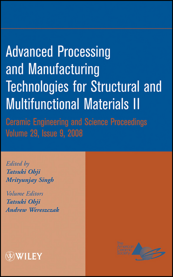 Advanced Processing and Manufacturing Technologies for Structural and Multifunctional Materials II