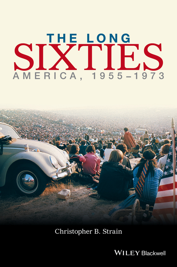 The Long Sixties. America, 1955 - 1973
