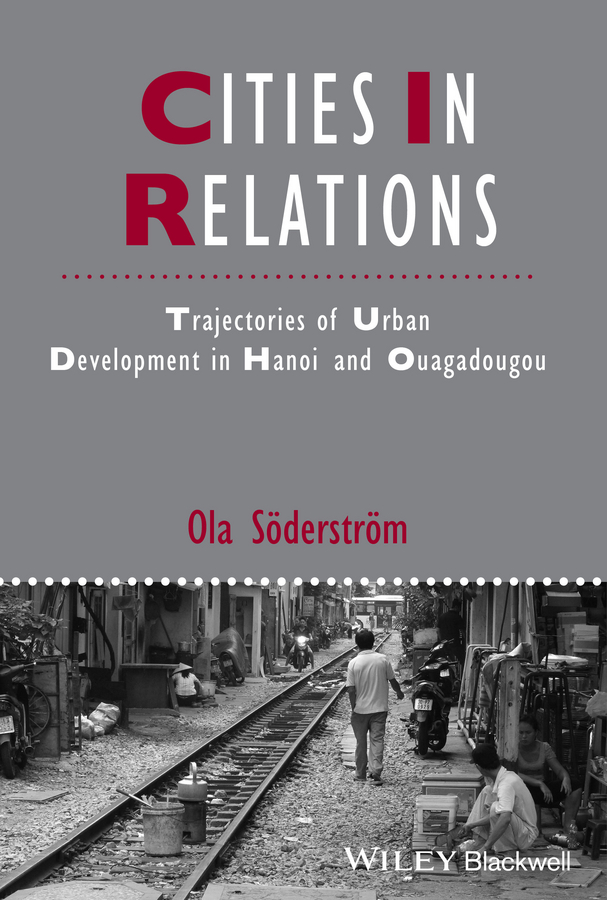 Cities in Relations. Trajectories of Urban Development in Hanoi and Ouagadougou