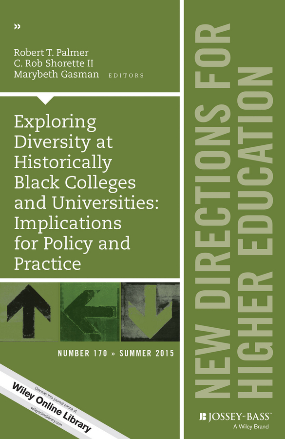 Exploring Diversity at Historically Black Colleges and Universities: Implications for Policy and Practice. New Directions for Higher Education, Number 170