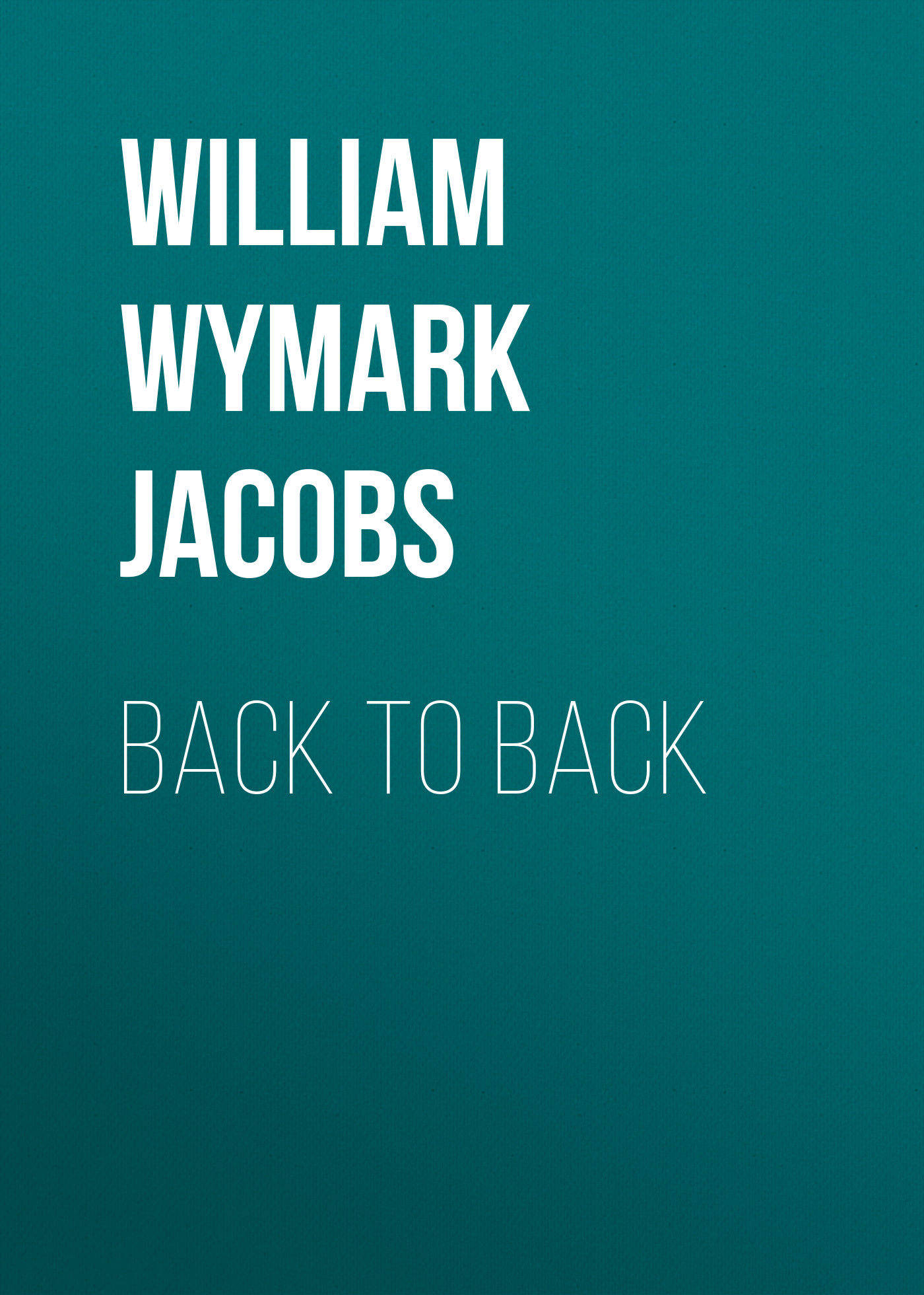 Книга Back to Back из серии , созданная William Wymark Jacobs, может относится к жанру Зарубежный юмор, Зарубежная старинная литература, Зарубежная классика. Стоимость электронной книги Back to Back с идентификатором 34842286 составляет 0 руб.
