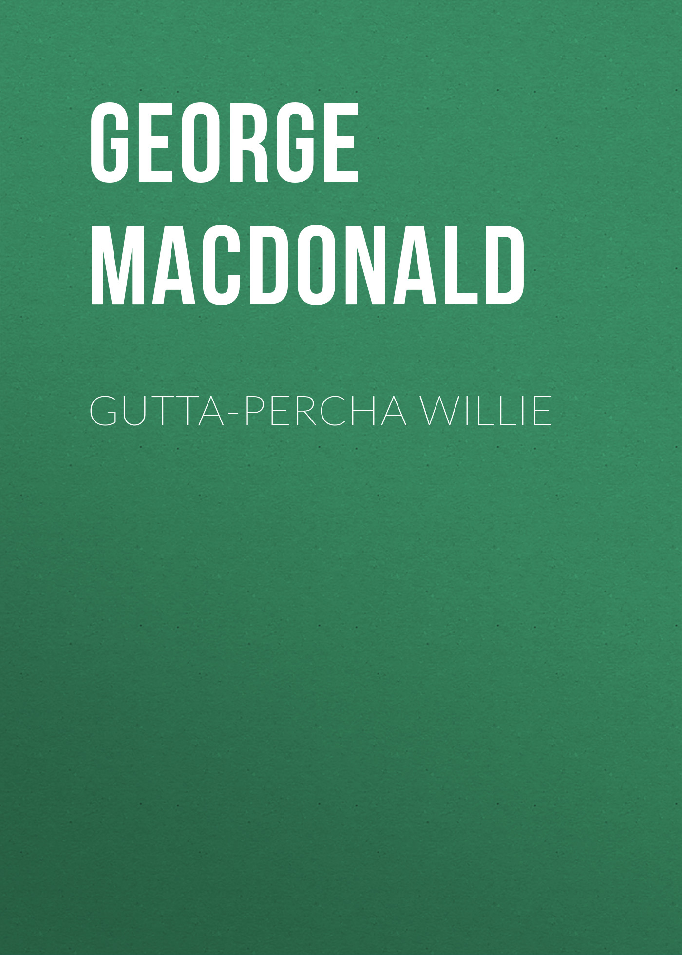 Книга Gutta-Percha Willie из серии , созданная George MacDonald, может относится к жанру Зарубежные детские книги, Зарубежная старинная литература, Зарубежная классика. Стоимость электронной книги Gutta-Percha Willie с идентификатором 35007681 составляет 0 руб.