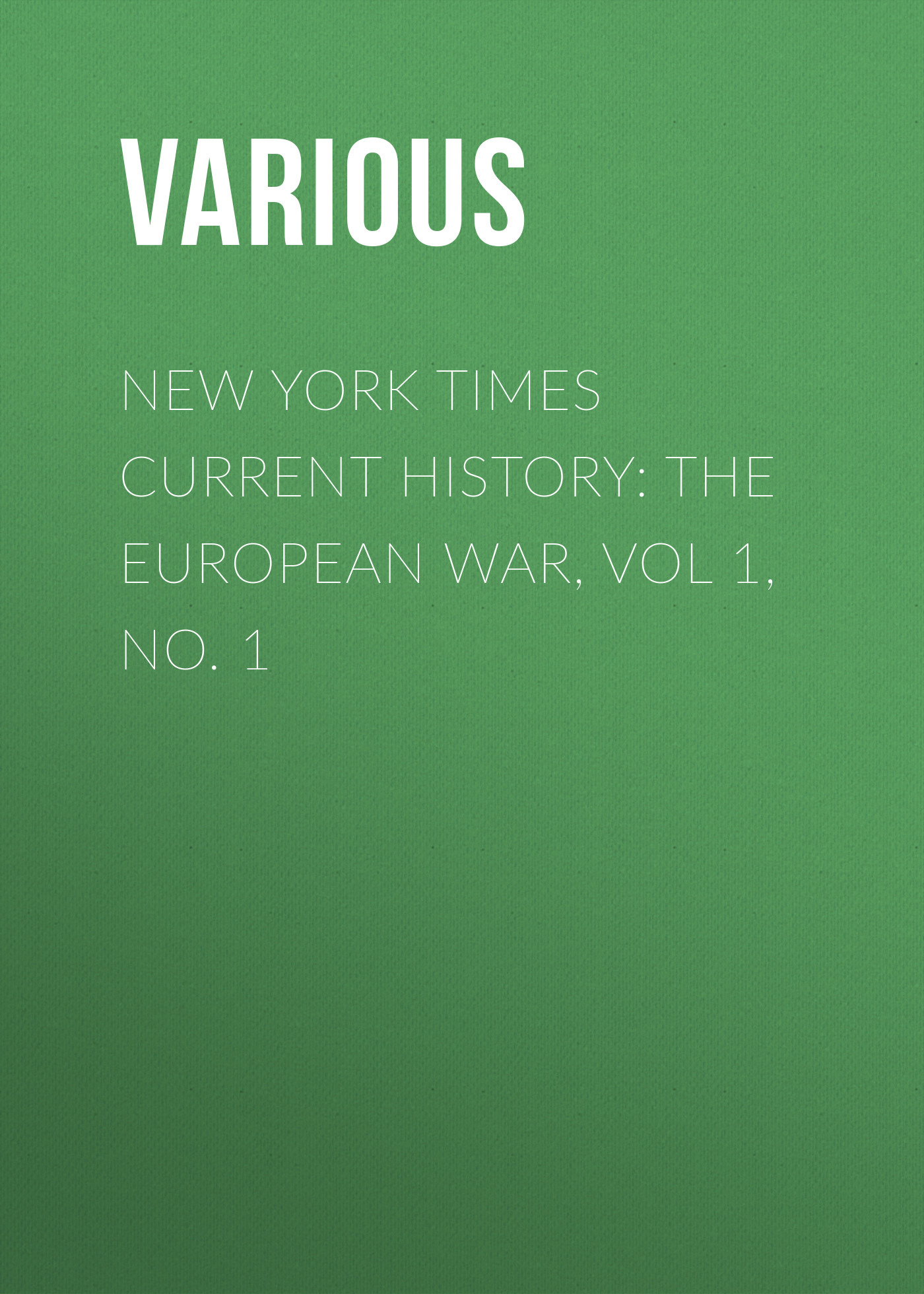 Книга New York Times Current History: The European War, Vol 1, No. 1 из серии , созданная  Various, может относится к жанру Зарубежная образовательная литература, Журналы, История. Стоимость электронной книги New York Times Current History: The European War, Vol 1, No. 1 с идентификатором 35493383 составляет 0 руб.