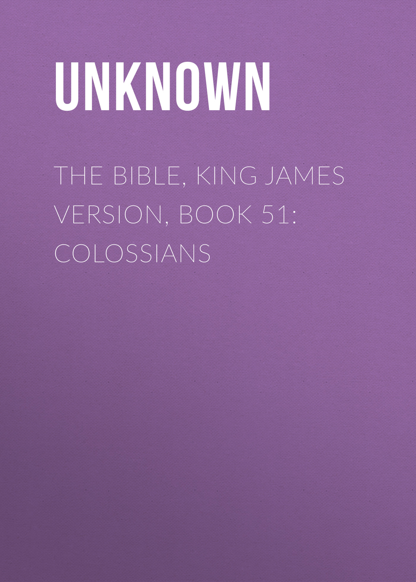 Книга The Bible, King James version, Book 51: Colossians из серии , созданная Unknown Unknown, может относится к жанру Зарубежная классика, Зарубежная эзотерическая и религиозная литература, Философия, Зарубежная психология, Зарубежная старинная литература. Стоимость электронной книги The Bible, King James version, Book 51: Colossians с идентификатором 35502683 составляет 0 руб.