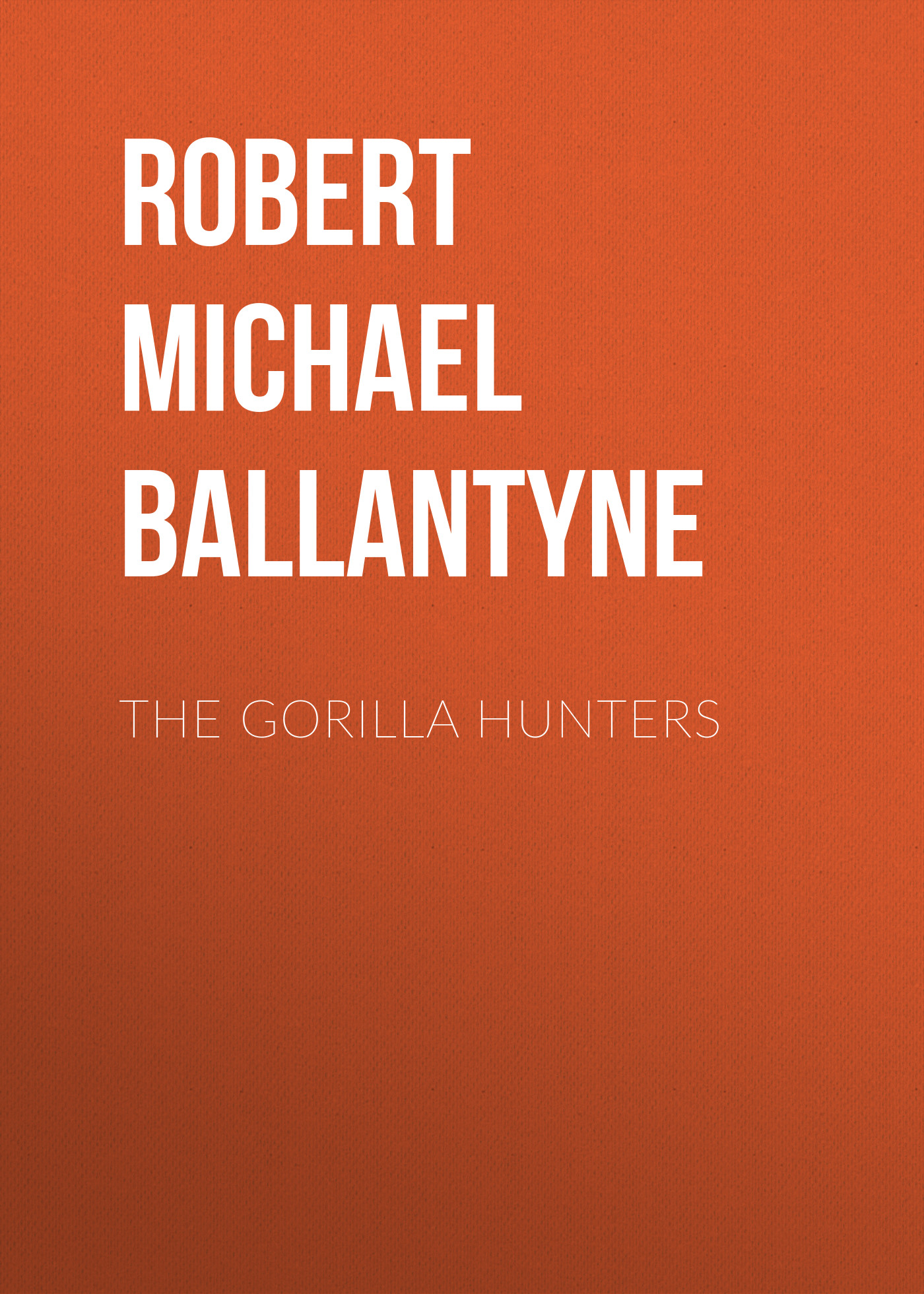 Книга The Gorilla Hunters из серии , созданная Robert Michael Ballantyne, может относится к жанру Зарубежные детские книги, Литература 19 века, Зарубежная старинная литература, Зарубежная классика. Стоимость электронной книги The Gorilla Hunters с идентификатором 36095189 составляет 0 руб.