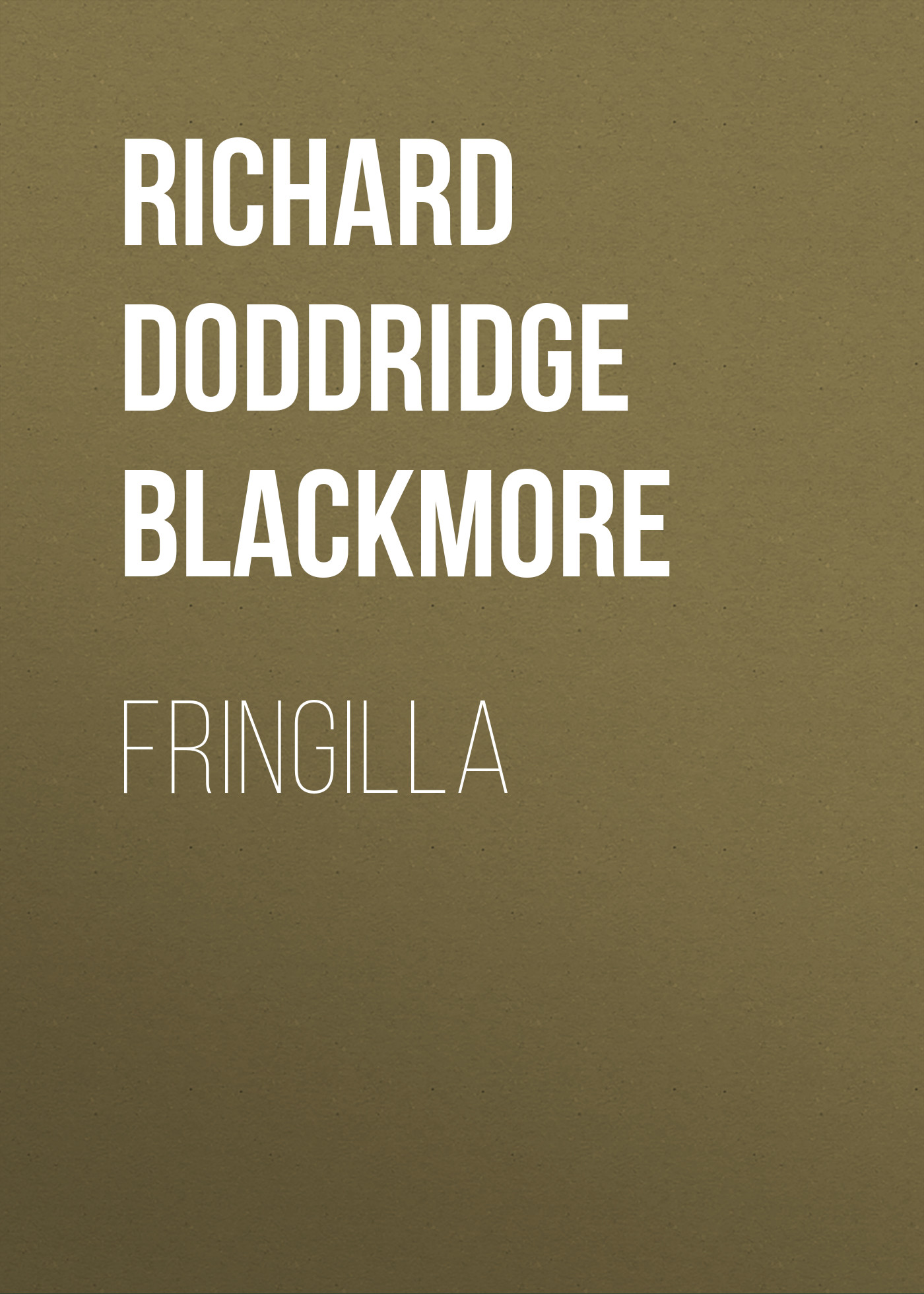 Книга Fringilla из серии , созданная Richard Doddridge Blackmore, может относится к жанру Зарубежная классика, Литература 19 века, Зарубежная старинная литература. Стоимость электронной книги Fringilla с идентификатором 36096685 составляет 0 руб.